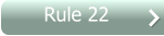 Rule 22