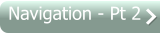 Navigation - Pt 2